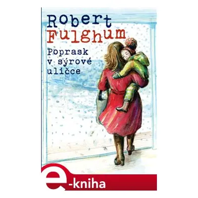 Poprask v sýrové uličce - Robert Fulghum