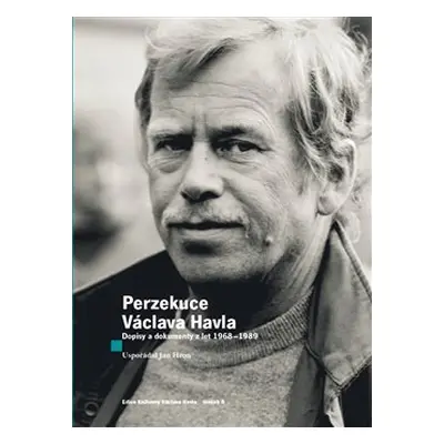 Perzekuce Václava Havla - Václav Havel