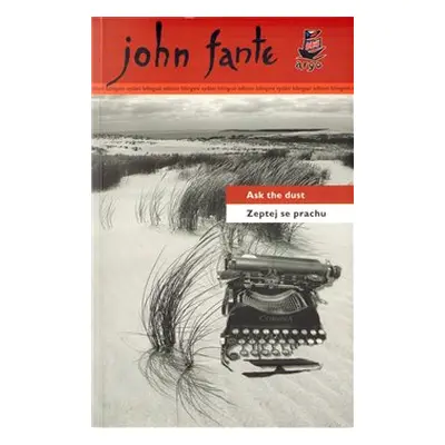 Zeptej se prachu/Ask the dust - John Fante