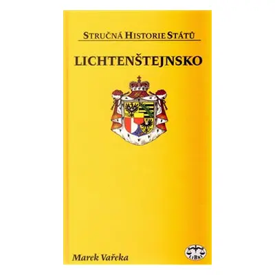 Lichtenštejnsko - stručná historie států - Marek Vařeka