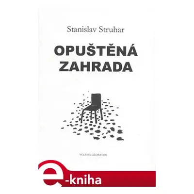 Opuštěná zahrada - Stanislav Struhar