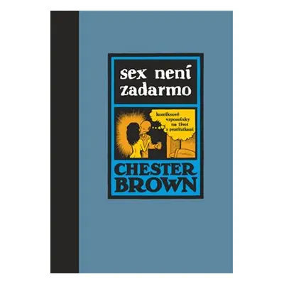 Sex není zadarmo - Chester Brown