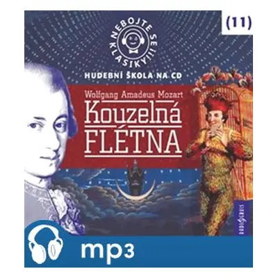 Nebojte se klasiky!Kouzelná flétna, mp3 - Wolfgang Amadeus Mozart