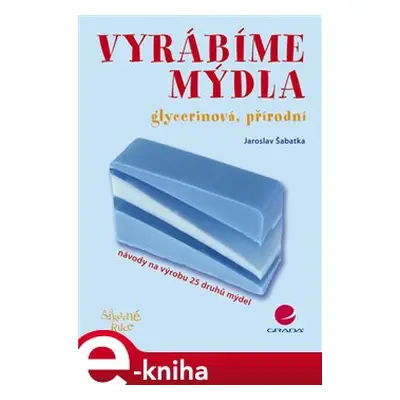 Vyrábíme mýdla - Jaroslav Šabatka