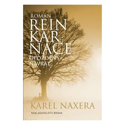 Reinkarnace - Opožděný návrat - Karel Naxera