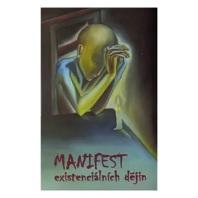 Manifest existenciálních dějin - Mirek Vodrážka