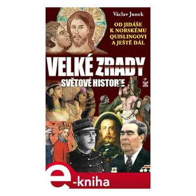 Velké zrady světové historie - Václav Junek