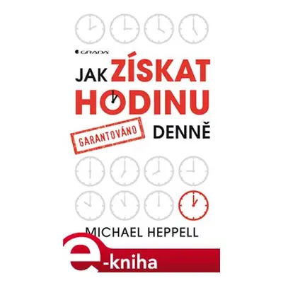 Jak získat hodinu denně - Michael Heppell