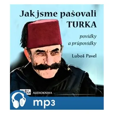 Jak jsme pašovali Turka, mp3 - Luboš Pavel