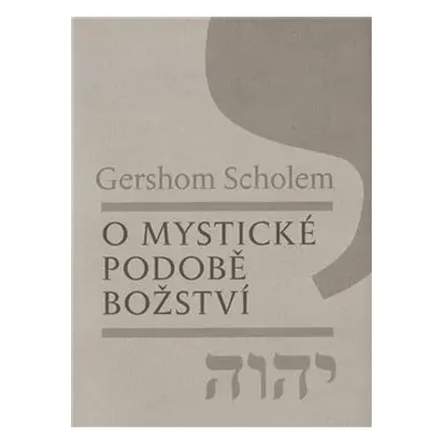 O mystické podobě božství - Gershom Scholem