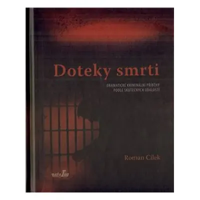 Doteky smrti - Roman Cílek