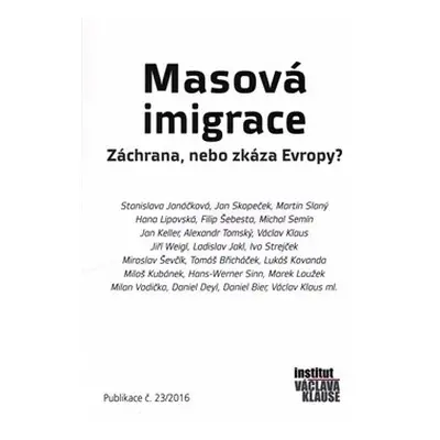 Masová imigrace: záchrana, nebo zkáza Evropy - kol.