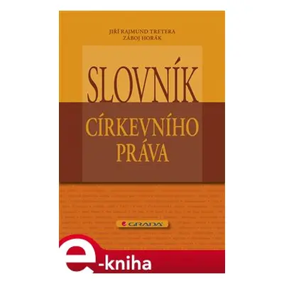 Slovník církevního práva - Jiří Rajmund Tretera, Záboj Horák