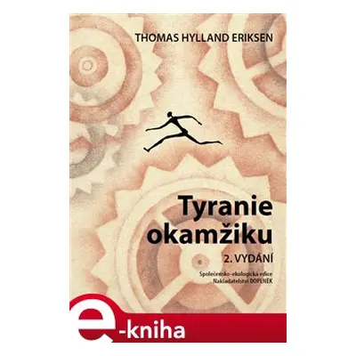 Tyranie okamžiku - Thomas Hylland Eriksen