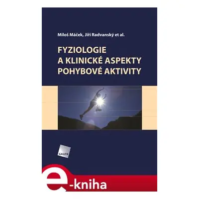 Fyziologie a klinické aspekty pohybové aktivity - Miloš Máček, Jiří Radvanský