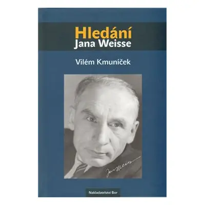 Hledání Jana Weisse - Vilém Kmuníček