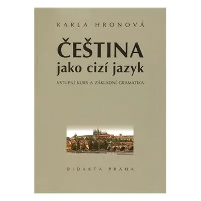 Čeština jako cizí jazyk - Karla Hronová