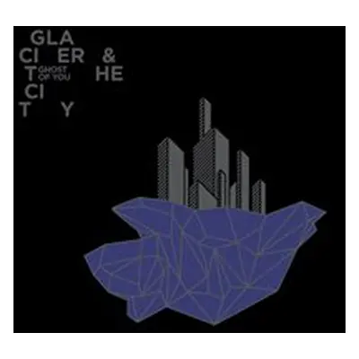 Ghost of You - Glacier and the City