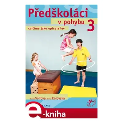 Předškoláci v pohybu 3 - Hana Volfová, Ilona Kolovská