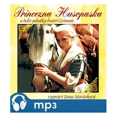 Princezna Husopaska a další pohádky bratří Grimmů, mp3 - Jacob Grimm, Wilhelm Grimm