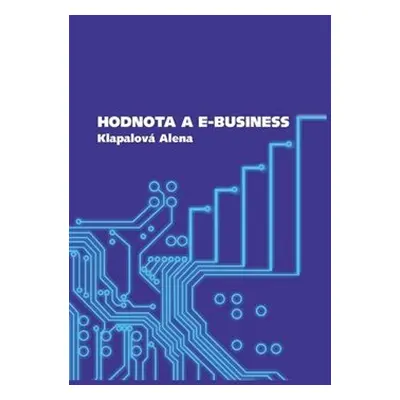 Hodnota a e-business - Alena Klapalová