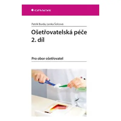 Ošetřovatelská péče 2. díl - Patrik Burda, Lenka Šolcová