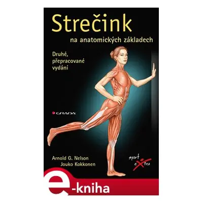 Strečink na anatomických základech - Arnold G. Nelson, Jouko Kokkonen