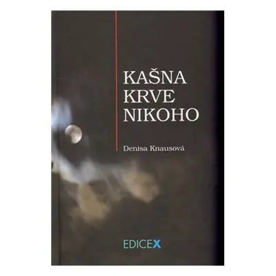 Kašna krve nikoho - Denisa Knausová