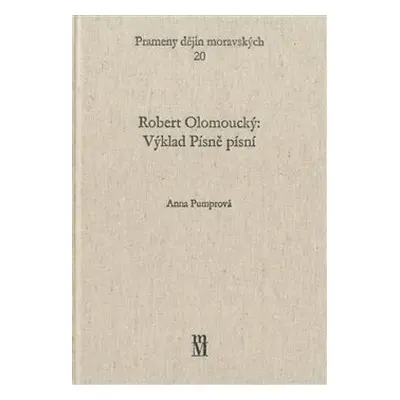 Robert Olomoucký: Výklad Písně písní - Anna Pumprová