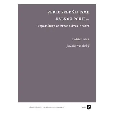 Vedle sebe šli jsme dávnou poutí... - Bedřich Frída, Jaroslav Vrchlický