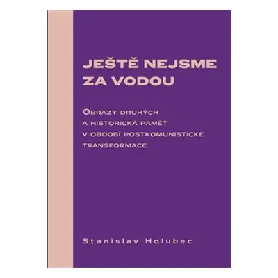 Ještě nejsme za vodou - Stanislav Holubec