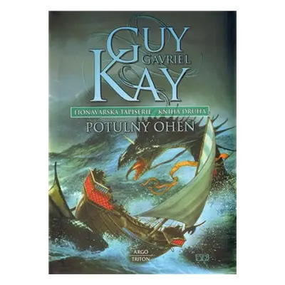 Fionavarská tapiserie II. Potulný oheň - Guy Gavriel Kay