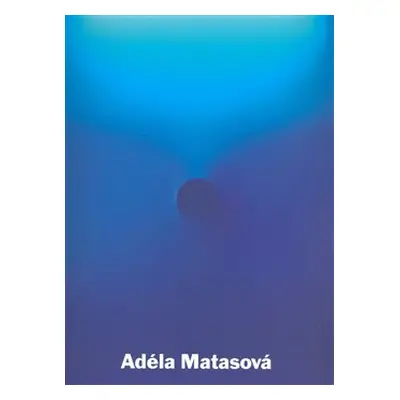 Adéla Matasová - Jiří Fiala, Jiří Machalický, Charlotta Kotíková