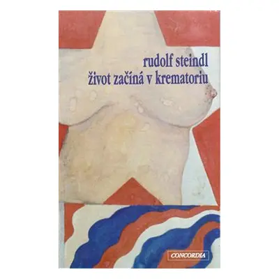 Život začíná v krematoriu - Rudolf Steindel