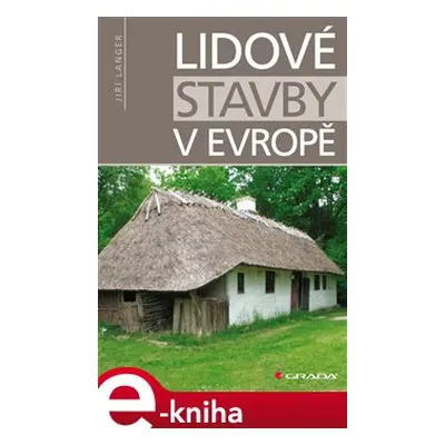 Lidové stavby v Evropě - Jiří Langer