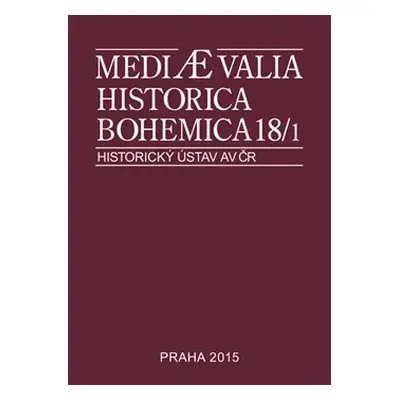 Mediaevalia Historica Bohemica 18/1