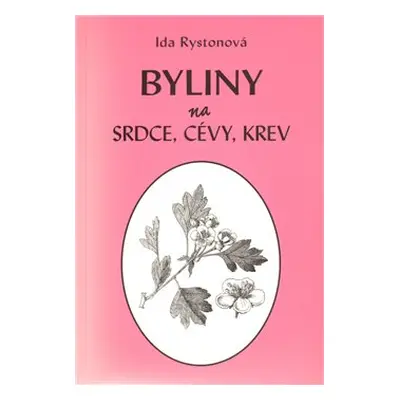 Byliny na srdce, cévy, krev - Ida Rystonová