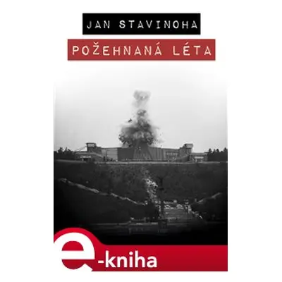 Požehnaná léta - Jan Stavinoha