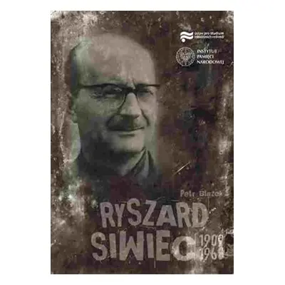 Ryszard Siwiec 1909–1968 - Petr Blažek