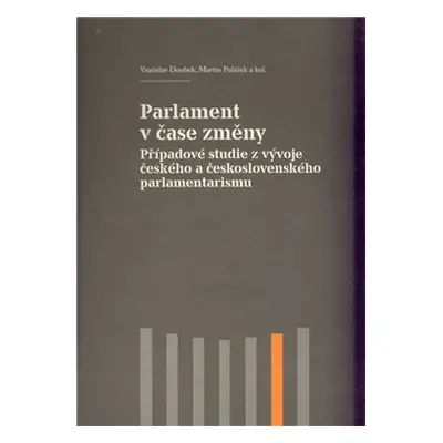 Parlament v čase změny - kol., Vratislav Doubek, Martin Polášek