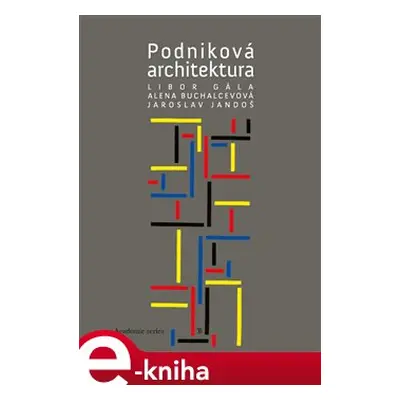 Podniková architektura - Alena Buchalcevová, Libor Gála, Jaroslav Jandoš