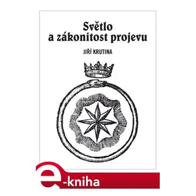 Světlo a zákonitost projevu - Jiří Krutina