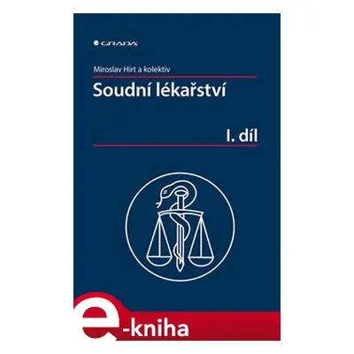 Soudní lékařství I. díl - Miroslav Hirt, kol.