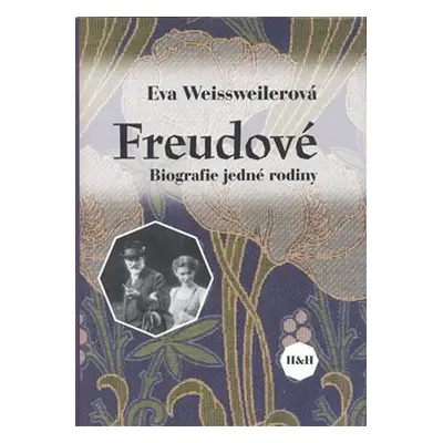 Freudové - Eva Weissweilerová