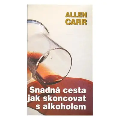 Snadná cesta, jak skoncovat s alkoholem - Allen Carr