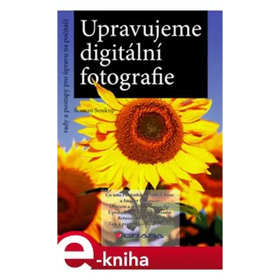 Upravujeme digitální fotografie - Roman Soukup