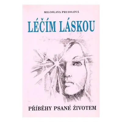 Léčím láskou - Miloslava Prudilová