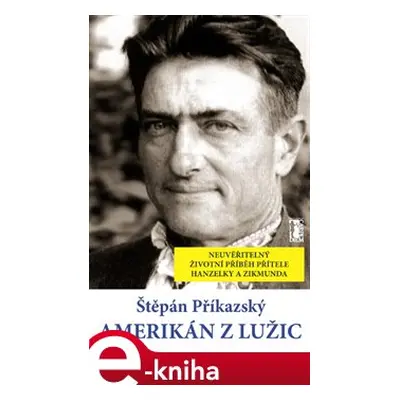 Amerikán z Lužic - Štěpán Příkazský