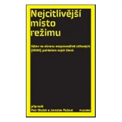 Nejcitlivější místo režimu - Petr Blažek, Jaroslav Pažout