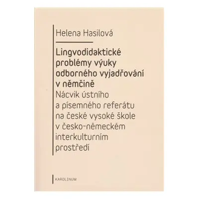 Lingvodidaktické problémy výuky odborného vyjadřování v němčině - Helena Hasilová